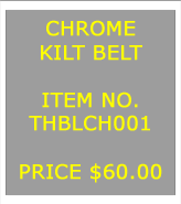 Text Box: CHROMEKILT BELT&nbsp;ITEM NO.THBLCH001&nbsp;PRICE $60.00