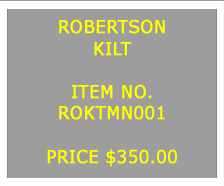 Text Box: ROBERTSONKILT&nbsp;ITEM NO.ROKTMN001&nbsp;PRICE $350.00