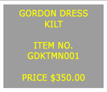Text Box: GORDON DRESSKILT&nbsp;ITEM NO.GDKTMN001&nbsp;PRICE $350.00