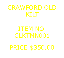 Text Box: CRAWFORD OLDKILT&nbsp;ITEM NO.CLKTMN001&nbsp;PRICE $350.00