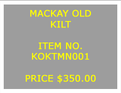 Text Box: MACKAY OLDKILT&nbsp;ITEM NO.KOKTMN001&nbsp;PRICE $350.00