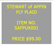 Text Box: STEWART OF APPINFLY PLAID&nbsp;ITEM NO.SAFPUX001&nbsp;PRICE $75.00
